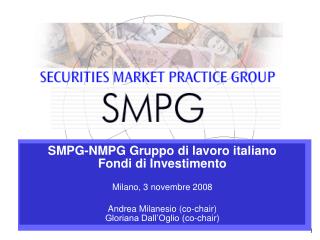 SMPG-NMPG Gruppo di lavoro italiano Fondi di Investimento Milano, 3 novembre 2008