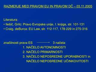 RAZMERJE MED PRAVOM EU IN PRAVOM DČ – 03.11.2005