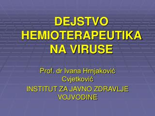 DEJSTVO HEMIOTERAPEUTIKA NA VIRUSE