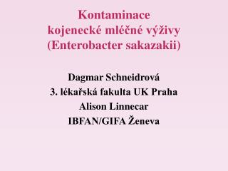 Kontaminace kojenecké mléčné výživy ( Enterobacter s akazakii )