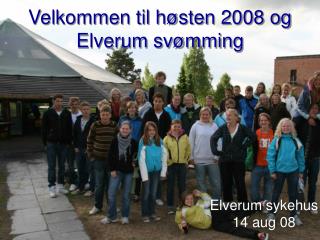 Velkommen til høsten 2008 og Elverum svømming