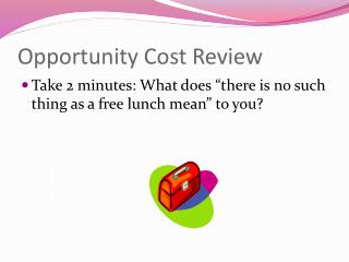 Opportunity Cost Review