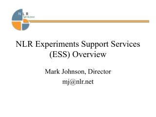 NLR Experiments Support Services (ESS) Overview