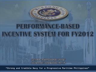 PERFORMANCE-BASED INCENTIVE SYSTEM FOR FY2012 O/TNIG CONFERENCE ROOM 040900H DECEMBER 2012