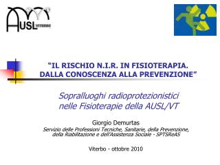 “IL RISCHIO N.I.R. IN FISIOTERAPIA. DALLA CONOSCENZA ALLA PREVENZIONE” Sopralluoghi radioprotezionistici nelle Fisioter