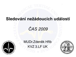 Sledování nežádoucích událostí ČAS 2009