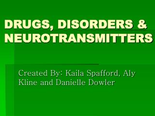 DRUGS, DISORDERS &amp; NEUROTRANSMITTERS