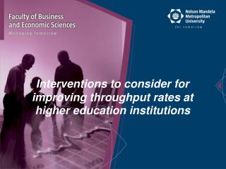 Interventions to consider for improving throughput rates at higher education institutions