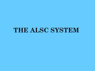 THE ALSC SYSTEM