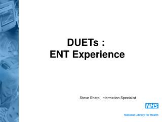 DUETs : ENT Experience