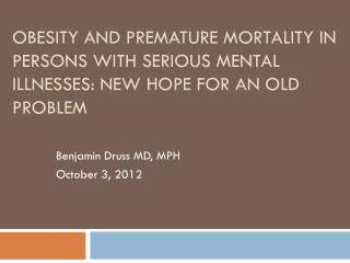 Benjamin Druss MD, MPH October 3, 2012