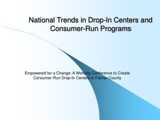 National Trends in Drop-In Centers and Consumer-Run Programs