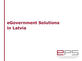 eGovernment Solutions in Latvia