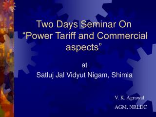 Two Days Seminar On “Power Tariff and Commercial aspects”