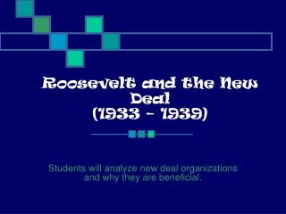 Roosevelt and the New Deal (1933 – 1939)