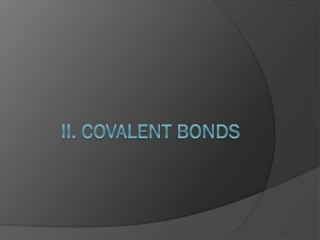 II. Covalent Bonds