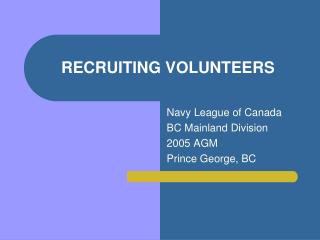 RECRUITING VOLUNTEERS