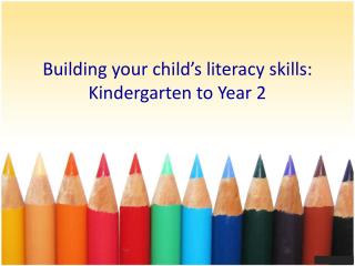 Building your child’s literacy skills: Kindergarten to Year 2