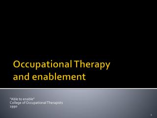 Occupational Therapy and enablement