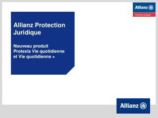 Allianz Protection Juridique Nouveau produit Protexia Vie quotidienne et Vie quotidienne +