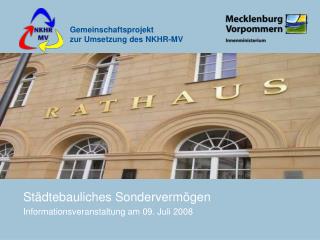 Städtebauliches Sondervermögen Informationsveranstaltung am 09. Juli 2008