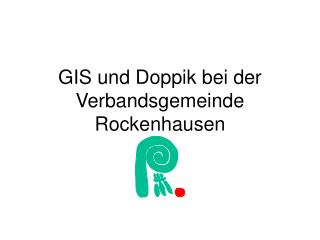 GIS und Doppik bei der Verbandsgemeinde Rockenhausen