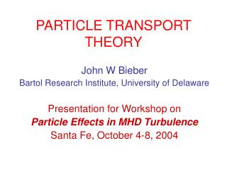 PARTICLE TRANSPORT THEORY