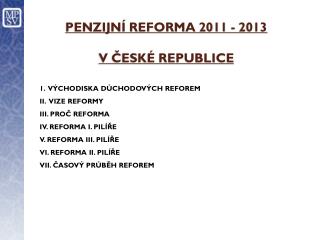 PENZIJNÍ REFORMA 2011 - 2013 V ČESKÉ REPUBLICE