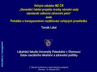 Tomáš Látal L ékařská fakulta Univerzity Palackého v Olomouci