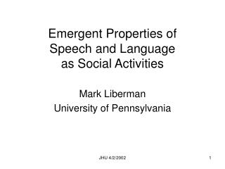 Emergent Properties of Speech and Language as Social Activities