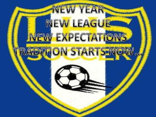 NEW YEAR NEW LEAGUE NEW EXPECTATIONS TRADITION STARTS NOW…