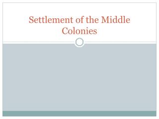 Settlement of the Middle Colonies