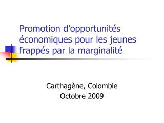 Promotion d’opportunités économiques pour les jeunes frappés par la marginalité