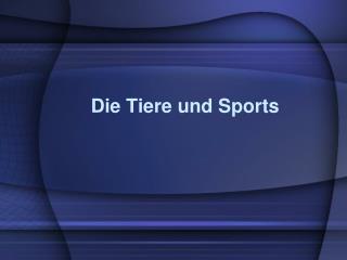 Die Tiere und Sports