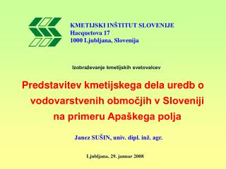 KMETIJSKI INŠTITUT SLOVENIJE Hacquetova 17 1000 Ljubljana, Slovenija