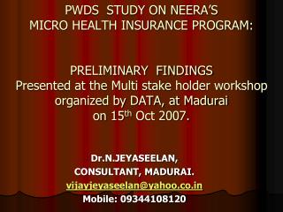 Dr.N.JEYASEELAN , CONSULTANT, MADURAI. vijayjeyaseelan@yahoo.co Mobile: 09344108120