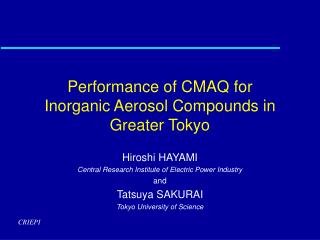 Performance of CMAQ for Inorganic Aerosol Compounds in Greater Tokyo