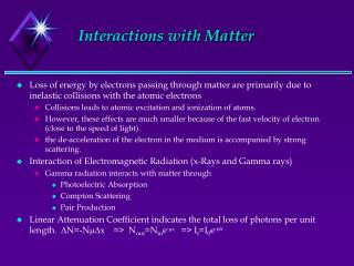 Interactions with Matter