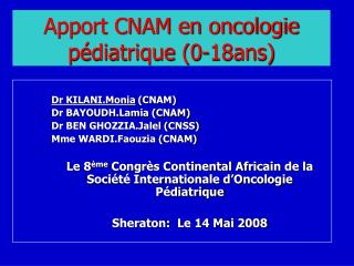 Apport CNAM en oncologie pédiatrique (0-18ans)