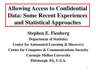 Allowing Access to Confidential Data: Some Recent Experiences and Statistical Approaches