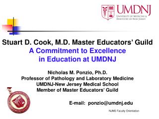 Stuart D. Cook, M.D. Master Educators’ Guild A Commitment to Excellence in Education at UMDNJ