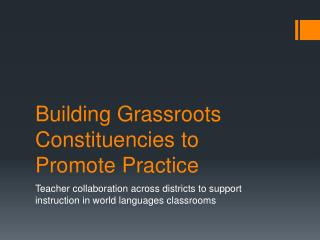 Building Grassroots Constituencies to Promote Practice