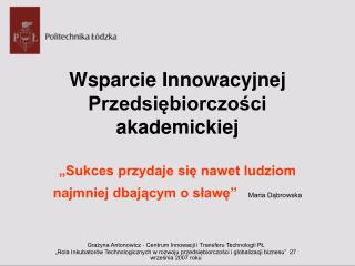 Grażyna Antonowicz - Centrum Innowacji i Transferu Technologii PŁ