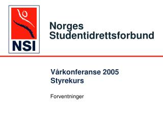 Vårkonferanse 2005 Styrekurs