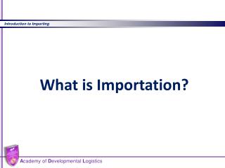 What is Importation?