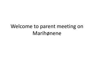 Welcome to parent meeting on Marihønene