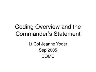 Coding Overview and the Commander’s Statement