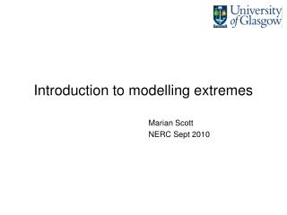 Introduction to modelling extremes