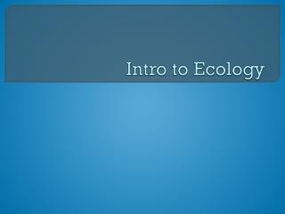 Intro to Ecology