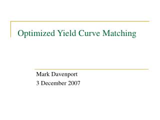 Optimized Yield Curve Matching